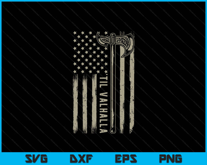 Vikings Til Valhalla Patriotic Viking US Flag SVG PNG Digital Printable Files Vikings Til Valhalla Patriotic Viking US Flag SVG PNG Digital Printable Files