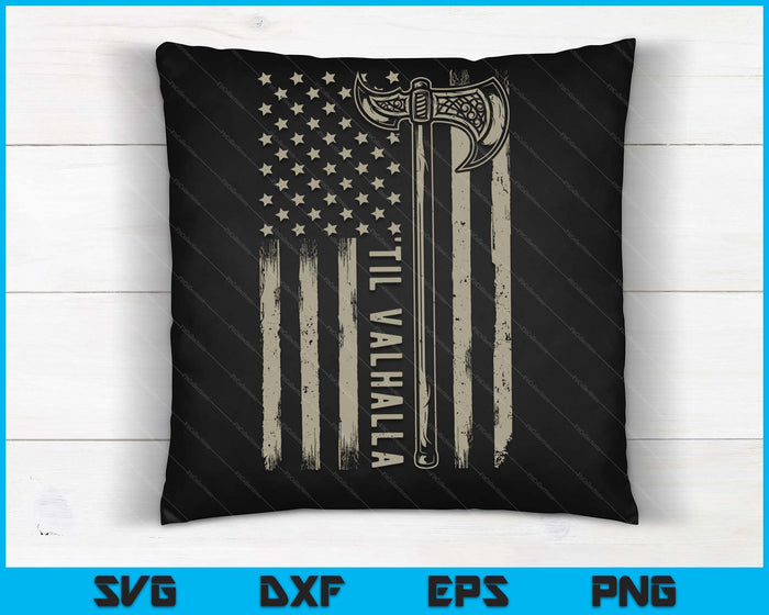 Vikings Til Valhalla Patriotic Viking US Flag SVG PNG Digital Printable Files Vikings Til Valhalla Patriotic Viking US Flag SVG PNG Digital Printable Files