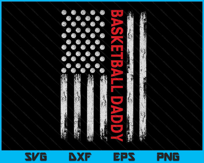 Vintage Basketball Daddy USA Flag SVG PNG Digital Printable Files Vintage Basketball Daddy USA Flag SVG PNG Digital Printable Files