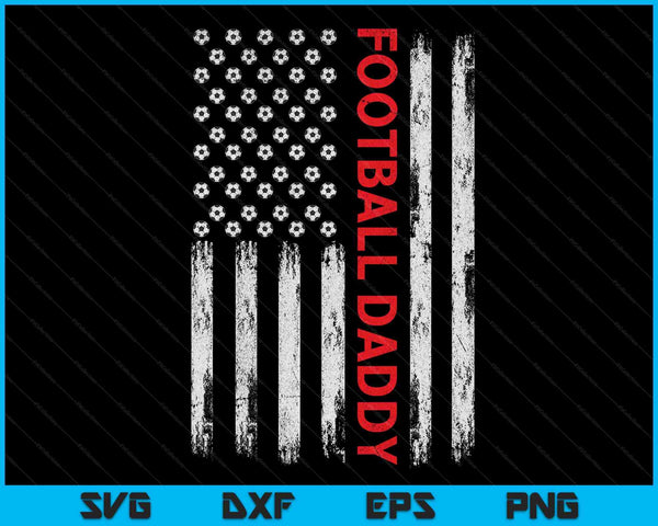 Vintage Football Daddy USA Flag SVG PNG Digital Printable Files