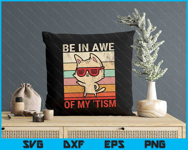 Vintage Funny Autism Be In Awe Of My 'Tism Adult Awe Tism SVG PNG Digital Printable Files