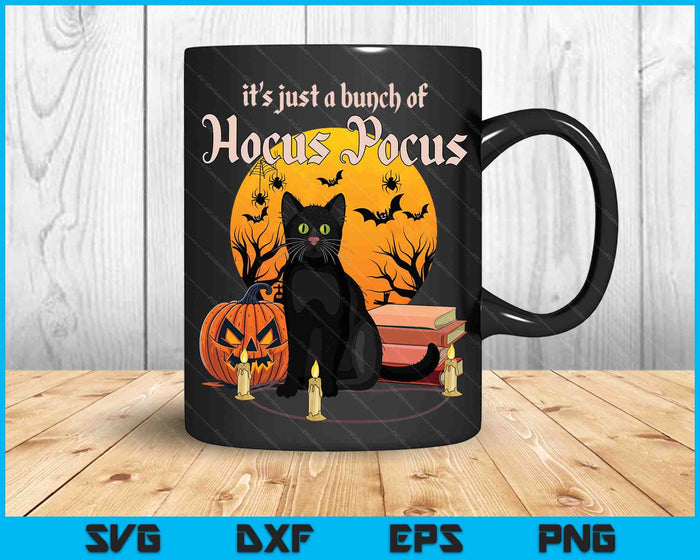 Halloween Black Cat It's Just A Bunch Of Hocus Pocus SVG PNG Digital Cutting Files Halloween Black Cat It's Just A Bunch Of Hocus Pocus SVG PNG Digital Cutting Files