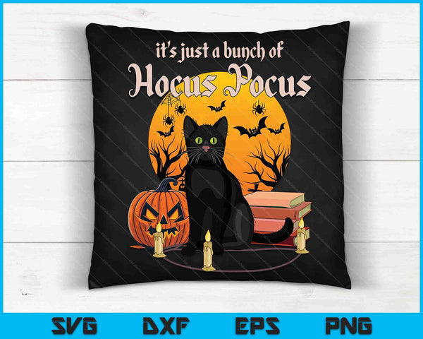 Halloween Black Cat It's Just A Bunch Of Hocus Pocus SVG PNG Digital Cutting Files