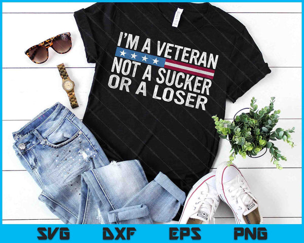 Vintage I'm Veteran Not A Sucker Or A Loser SVG PNG Digital Printable Files