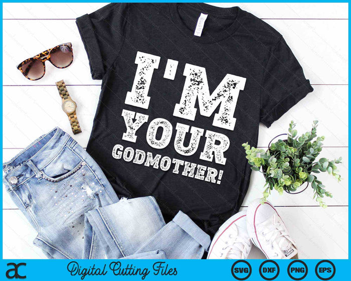 Vintage I'm Your Godmother Mens Womens SVG PNG Digital Cutting Files Vintage I'm Your Godmother Mens Womens SVG PNG Digital Cutting Files
