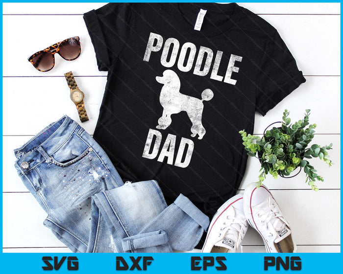 Vintage Poodle Dad Gift Dog Daddy Poodle Father SVG PNG Digital Printable Files Vintage Poodle Dad Gift Dog Daddy Poodle Father SVG PNG Digital Printable Files