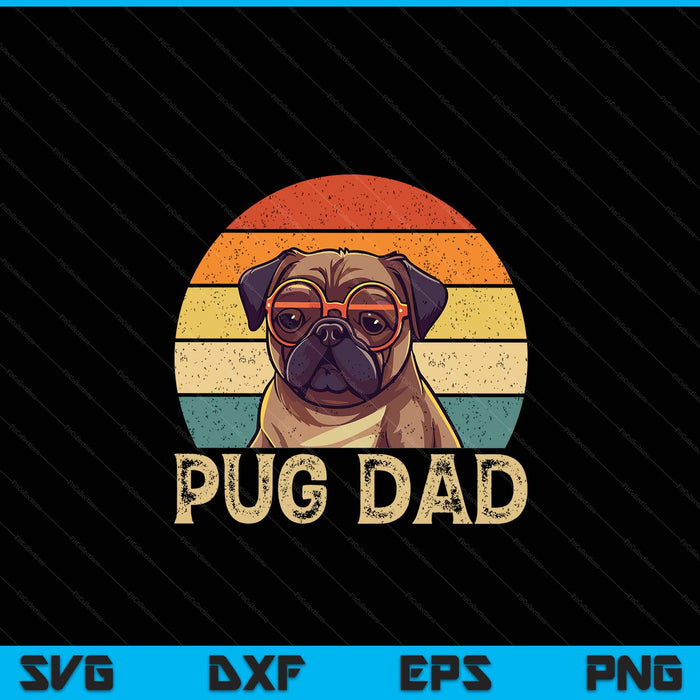 Vintage Pug Dad Dog Lovers Father's Day Tee SVG PNG Digital Cutting File Vintage Pug Dad Dog Lovers Father's Day Tee SVG PNG Digital Cutting File