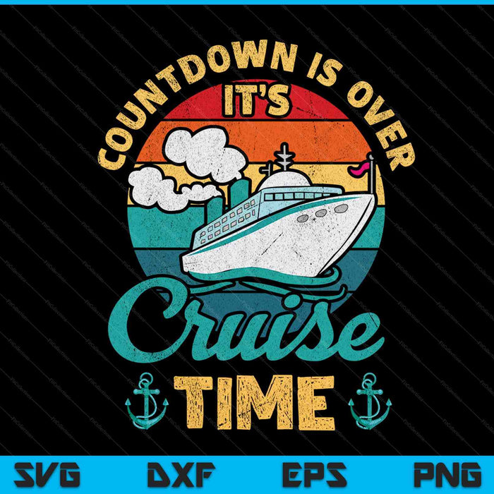 Vintage Retro Countdown Is Over It's Cruise Time SVG PNG Digital Cutting File