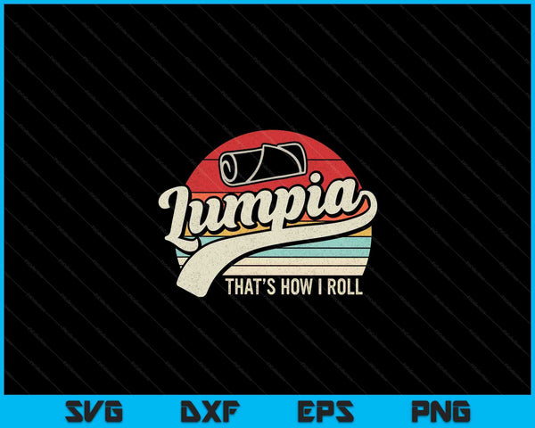 Vintage Retro Filipino Pride Lumpia This Is How I Roll Food SVG PNG Digital Cutting Files