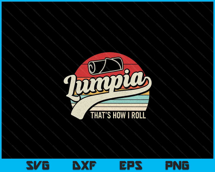 Vintage Retro Filipino Pride Lumpia This Is How I Roll Food SVG PNG Digital Cutting Files Vintage Retro Filipino Pride Lumpia This Is How I Roll Food SVG PNG Digital Cutting Files