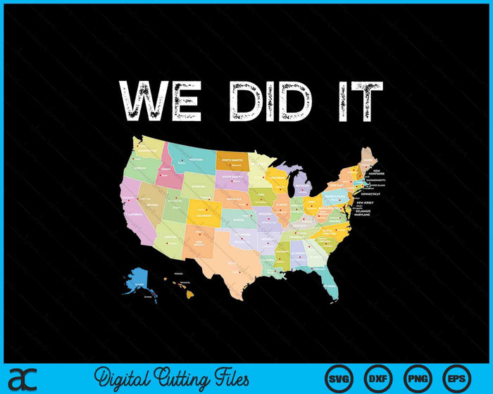 Visit All 50 States Gift WE DID IT! All Fifty States Travel SVG PNG Digital Printable Files Visit All 50 States Gift WE DID IT! All Fifty States Travel SVG PNG Digital Printable Files