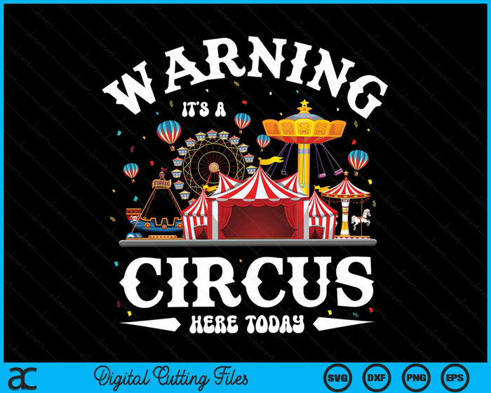 Warning It's A Circus Here Today Carnival Birthday Party SVG PNG Digital Cutting File Warning It's A Circus Here Today Carnival Birthday Party SVG PNG Digital Cutting File
