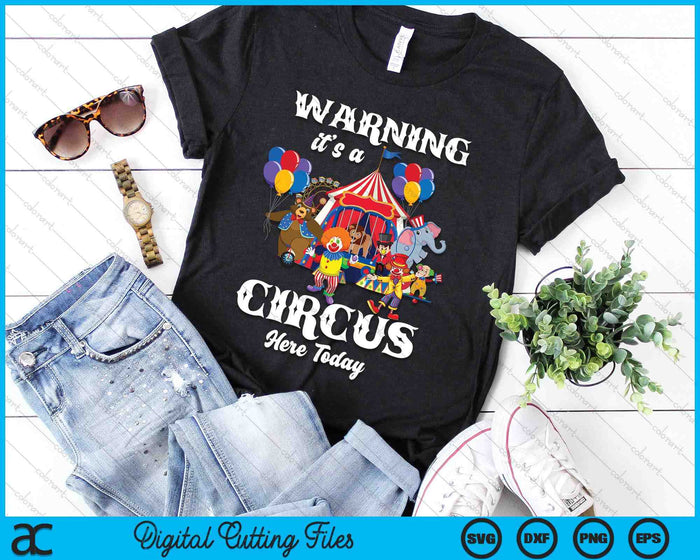 Warning It's A Circus Here Today Carnival Birthday Party SVG PNG Digital Cutting File Warning It's A Circus Here Today Carnival Birthday Party SVG PNG Digital Cutting File