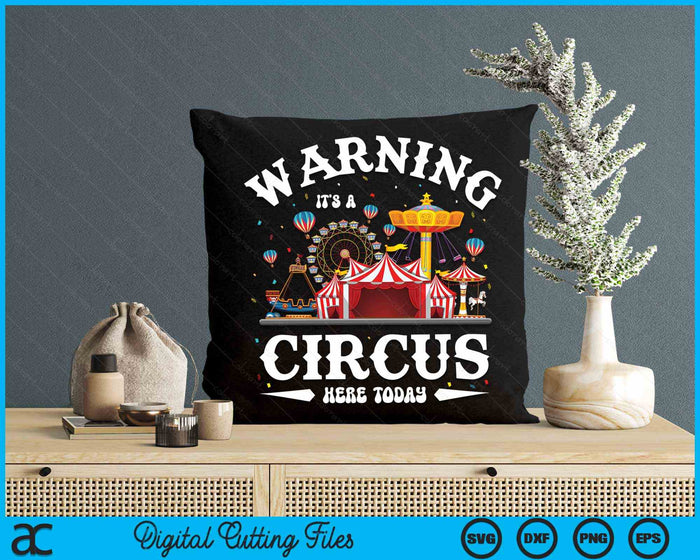 Warning It's A Circus Here Today Carnival Birthday Party SVG PNG Digital Cutting File Warning It's A Circus Here Today Carnival Birthday Party SVG PNG Digital Cutting File