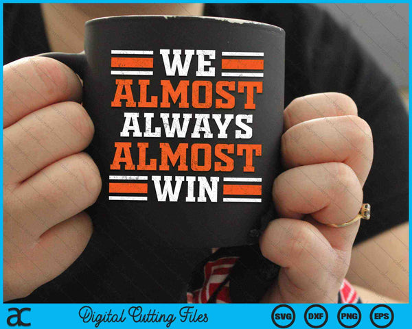We Almost Always Almost Win Retro Football SVG PNG Digital Cutting Files