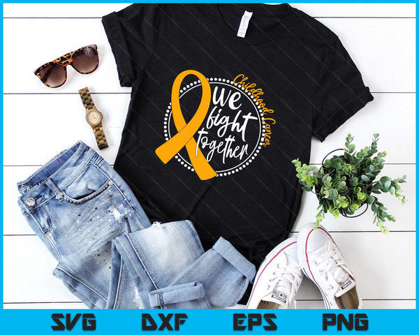 We Fight Together Childhood Cancer Awareness Gold Ribbon SVG PNG Digital Printable Files
