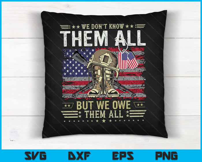 We Owe Them All Partiotic Veterans Day Memorial Day SVG PNG Digital Cutting Files We Owe Them All Partiotic Veterans Day Memorial Day SVG PNG Digital Cutting Files