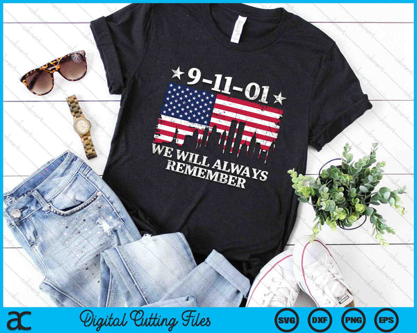 We Will Always Remember Never Forget 911 SVG PNG Digital Cutting Files