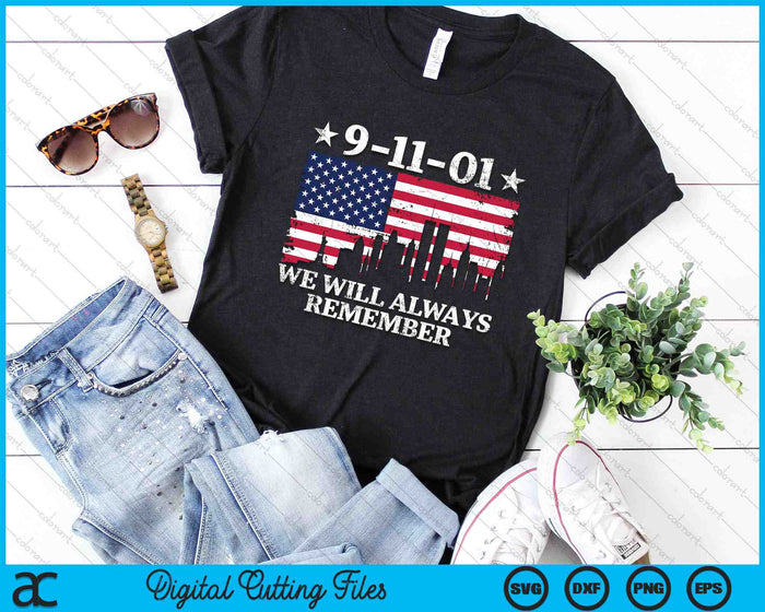 We Will Always Remember Never Forget 911 SVG PNG Digital Cutting Files We Will Always Remember Never Forget 911 SVG PNG Digital Cutting Files