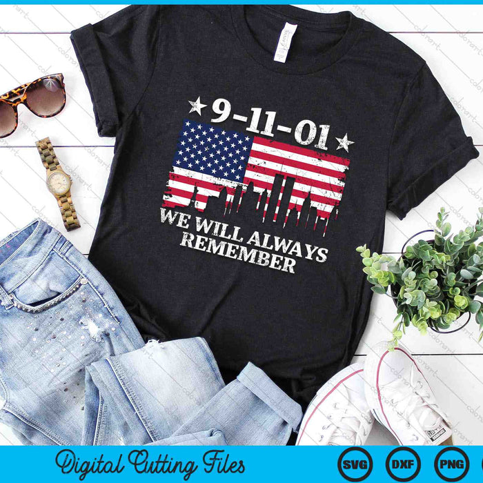 We Will Always Remember Never Forget 911 SVG PNG Digital Cutting Files We Will Always Remember Never Forget 911 SVG PNG Digital Cutting Files