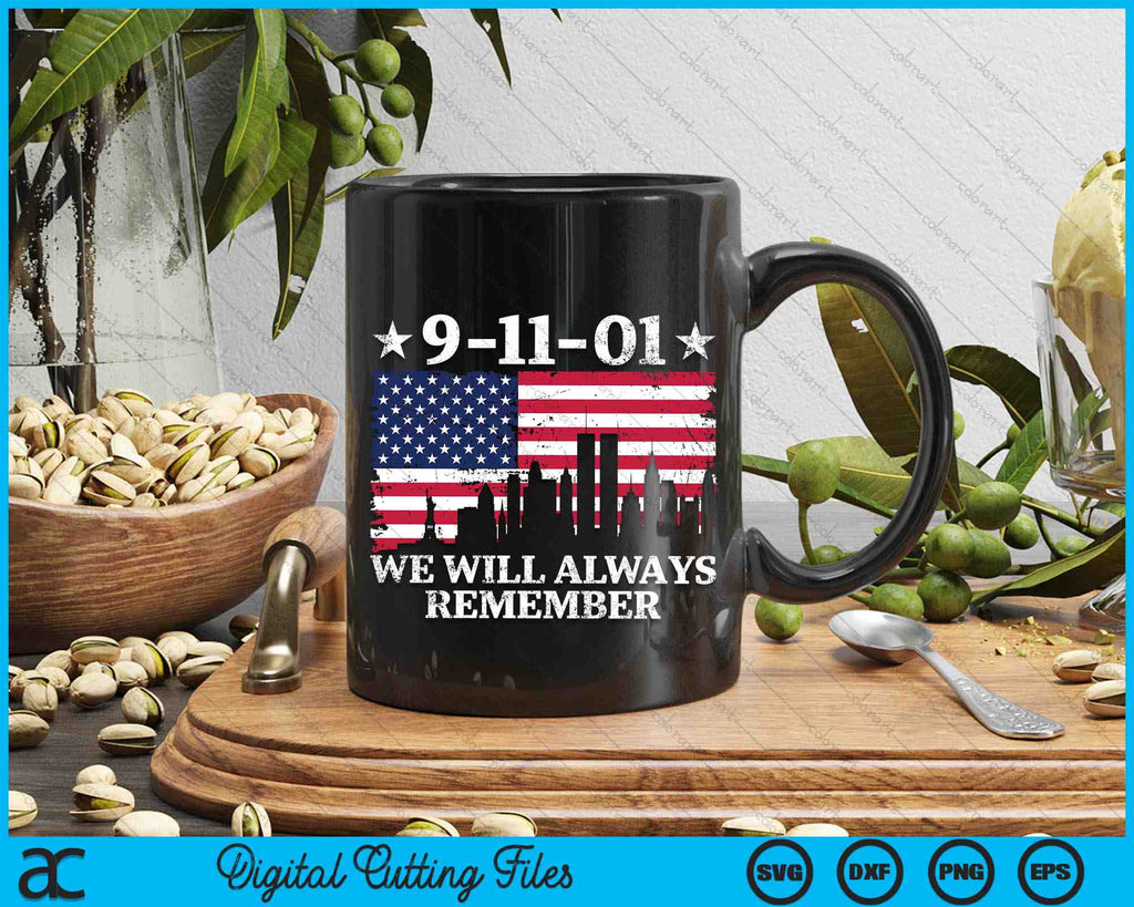 We Will Always Remember Never Forget 911 SVG PNG Digital Cutting Files   creativeusarts