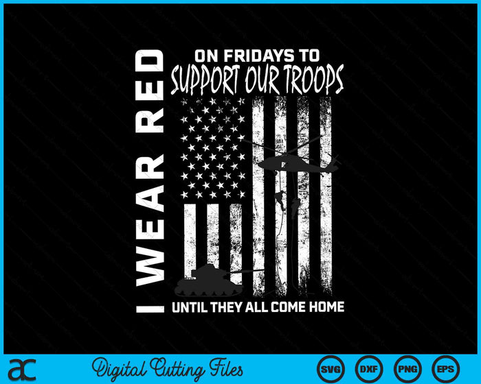 Wear Red On Fridays Military Veteran Support Our Troops USA Flag SVG PNG Digital Cutting Files