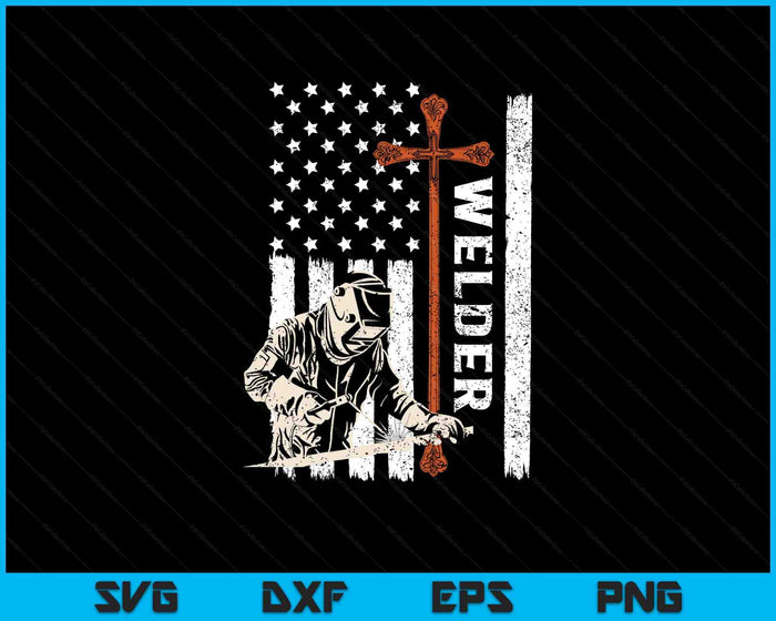 Welder American Flag Welding Faith Cross Christian SVG PNG Digital Printable Files Welder American Flag Welding Faith Cross Christian SVG PNG Digital Printable Files