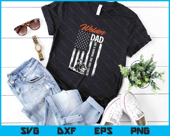 Welder Dad Like A Normal Dad Only Cooler SVG PNG Digital Cutting File Welder Dad Like A Normal Dad Only Cooler SVG PNG Digital Cutting File