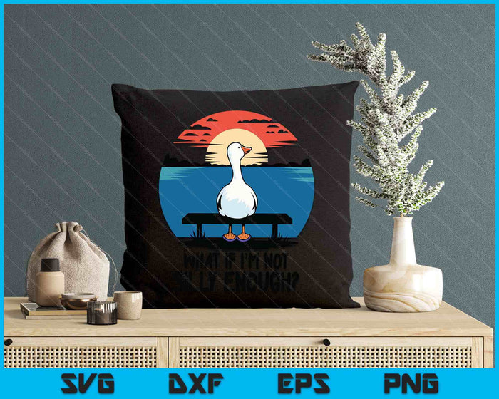 What If I'm Not Silly Enough Goose Meme Funny Duck SVG PNG Digital Printable Files What If I'm Not Silly Enough Goose Meme Funny Duck SVG PNG Digital Printable Files