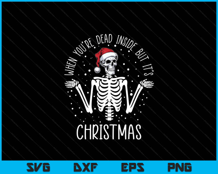 When You're Dead Inside But It's - Skeleton Hat Christmas SVG PNG Digital Printable Files When You're Dead Inside But It's - Skeleton Hat Christmas SVG PNG Digital Printable Files