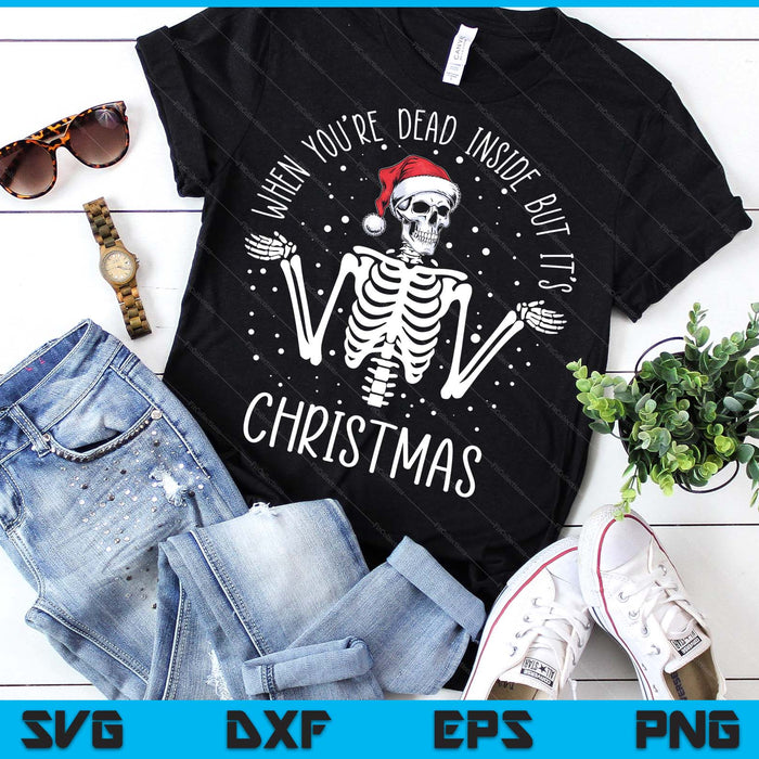 When You're Dead Inside But It's - Skeleton Hat Christmas SVG PNG Digital Printable Files When You're Dead Inside But It's - Skeleton Hat Christmas SVG PNG Digital Printable Files