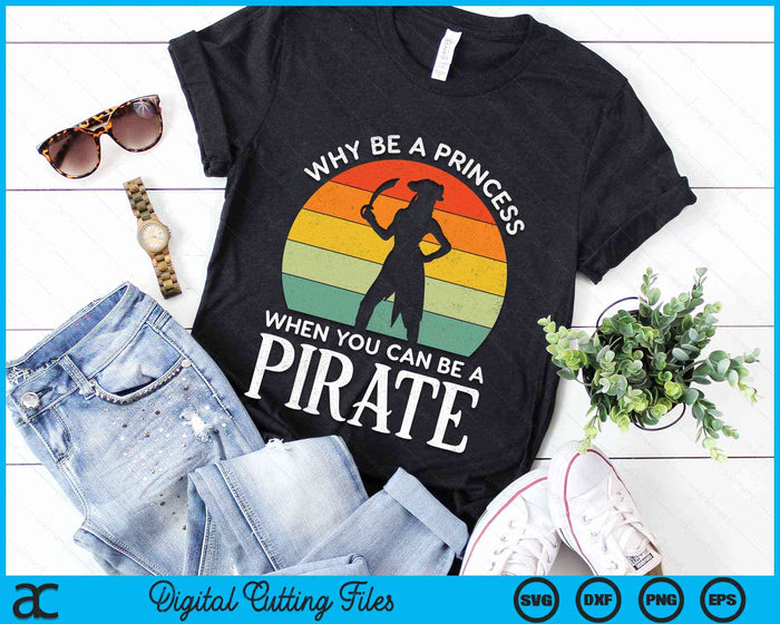 Why Be A Princess When You Can Be A Pirate Halloween Costume SVG PNG Digital Cutting File Why Be A Princess When You Can Be A Pirate Halloween Costume SVG PNG Digital Cutting File