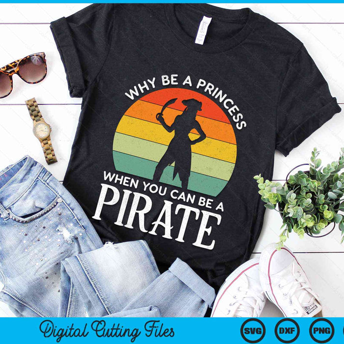 Why Be A Princess When You Can Be A Pirate Halloween Costume SVG PNG Digital Cutting File Why Be A Princess When You Can Be A Pirate Halloween Costume SVG PNG Digital Cutting File