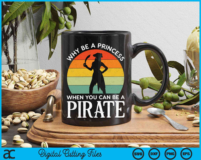 Why Be A Princess When You Can Be A Pirate Halloween Costume SVG PNG Digital Cutting File Why Be A Princess When You Can Be A Pirate Halloween Costume SVG PNG Digital Cutting File