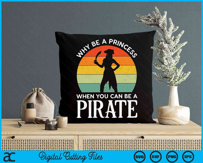 Why Be A Princess When You Can Be A Pirate Halloween Costume SVG PNG Digital Cutting File Why Be A Princess When You Can Be A Pirate Halloween Costume SVG PNG Digital Cutting File