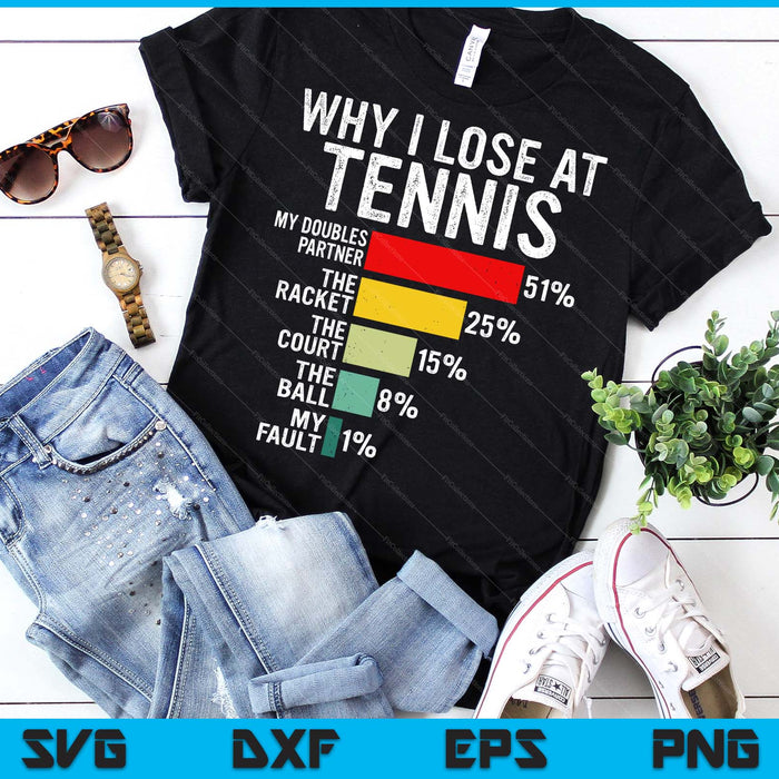 Why I Lose At Tennis Humor Tennis Player Lover Quote SVG PNG Digital Printable Files Why I Lose At Tennis Humor Tennis Player Lover Quote SVG PNG Digital Printable Files