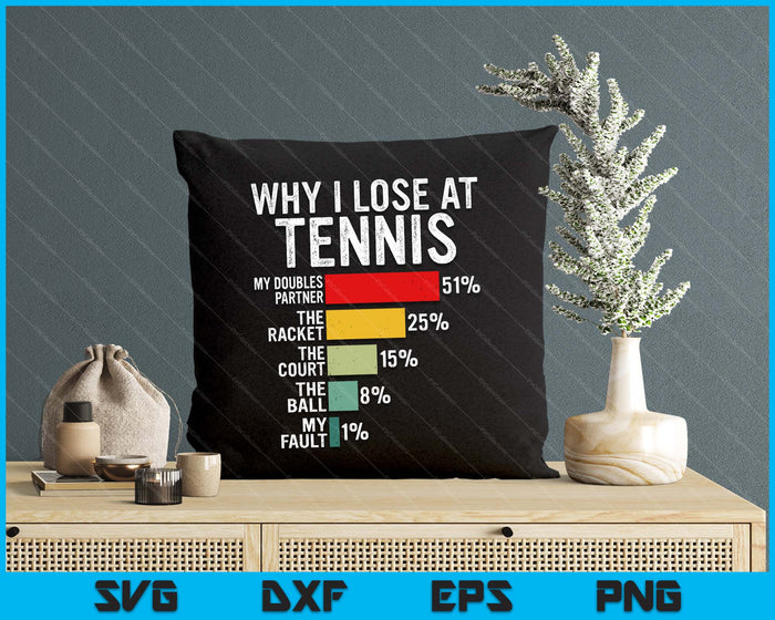 Why I Lose At Tennis Humor Tennis Player Lover Quote SVG PNG Digital Printable Files Why I Lose At Tennis Humor Tennis Player Lover Quote SVG PNG Digital Printable Files