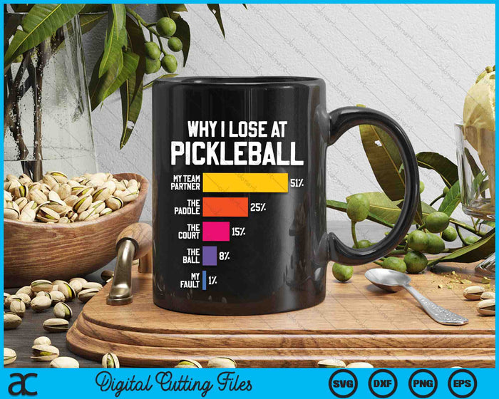 Why I Lose Funny Pickleball Humor SVG PNG Digital Cutting Files