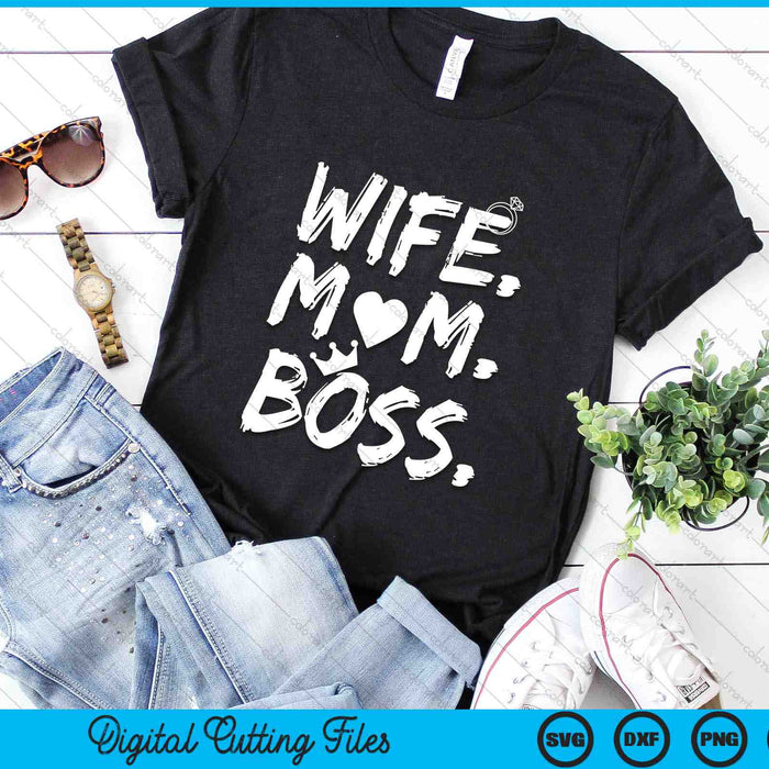 Wife Mom Boss Mother's Day SVG PNG Digital Cutting Files Wife Mom Boss Mother's Day SVG PNG Digital Cutting Files