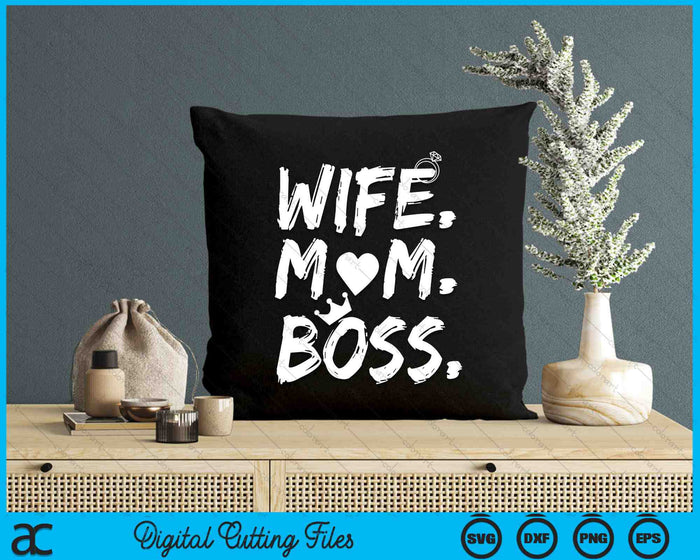 Wife Mom Boss Mother's Day SVG PNG Digital Cutting Files Wife Mom Boss Mother's Day SVG PNG Digital Cutting Files