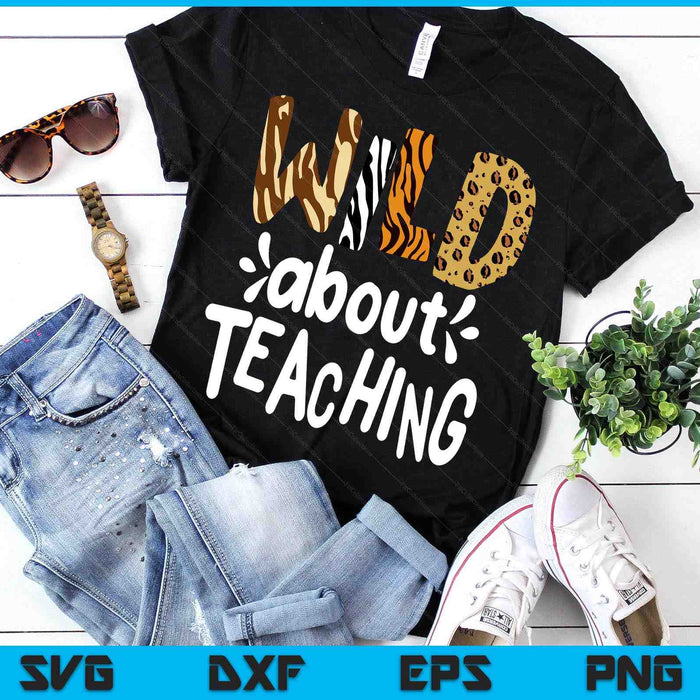 Wild About Teaching, Teacher Student First Day Of School SVG PNG Digital Printable Files Wild About Teaching, Teacher Student First Day Of School SVG PNG Digital Printable Files