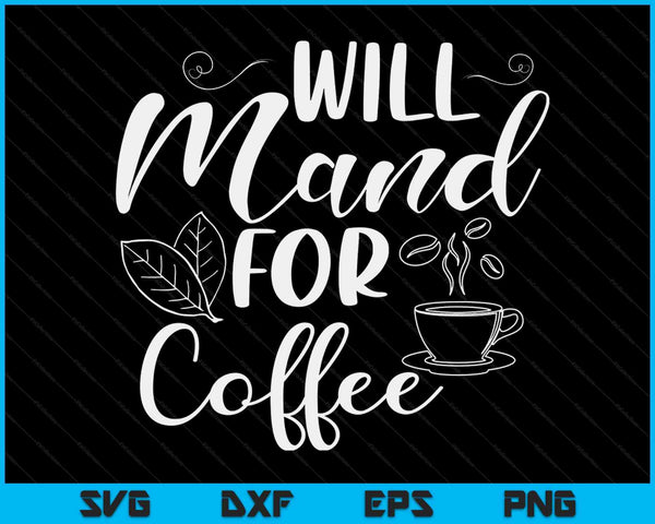 Will Mand For Coffee ABA RBT SPED Special Education Teacher SVG PNG Digital Cutting Files