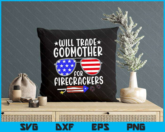 Will Trade Godmother For Firecrackers Funny 4th Of July Kids SVG PNG Digital Printable Files Will Trade Godmother For Firecrackers Funny 4th Of July Kids SVG PNG Digital Printable Files
