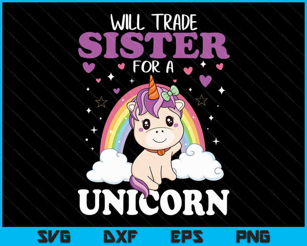 Will Trade Sister For A Unicorn SVG PNG Digital Cutting Files