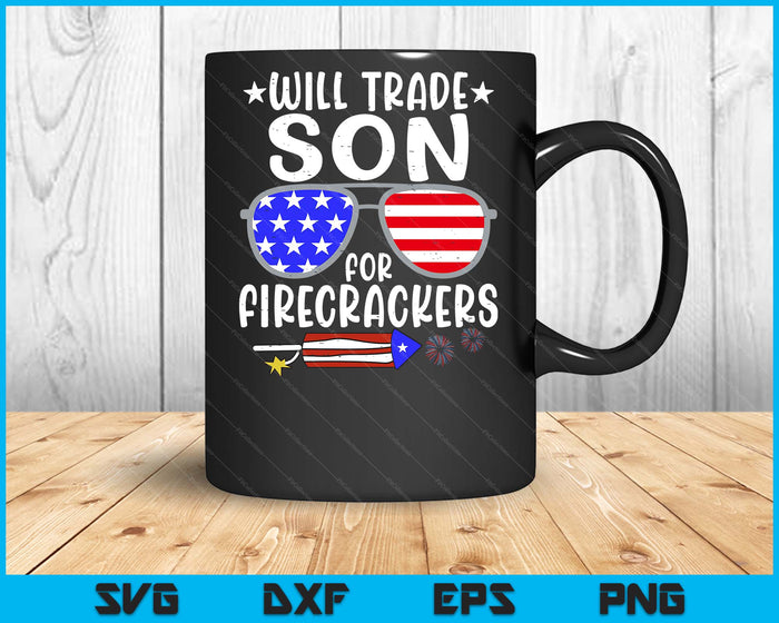 Will Trade Son For Firecrackers Funny 4th Of July Kids SVG PNG Digital Printable Files Will Trade Son For Firecrackers Funny 4th Of July Kids SVG PNG Digital Printable Files