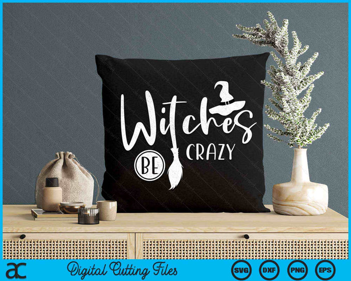 Witches be crazy Halloween Fan Funny Halloween SVG PNG Digital Cutting File Witches be crazy Halloween Fan Funny Halloween SVG PNG Digital Cutting File