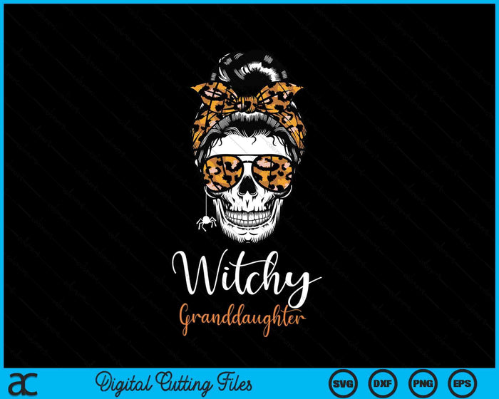 Witchy Granddaughter Halloween Spooky SVG PNG Digital Cutting File Witchy Granddaughter Halloween Spooky SVG PNG Digital Cutting File
