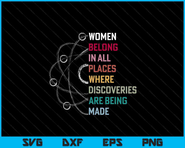 Women Belong in Science Feminist and STEM Girls Empowerment SVG PNG Digital Cutting Files