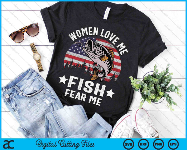 Women Love Me Fish Fear Me Men Vintage Bass Fishing SVG PNG Digital Printable Files