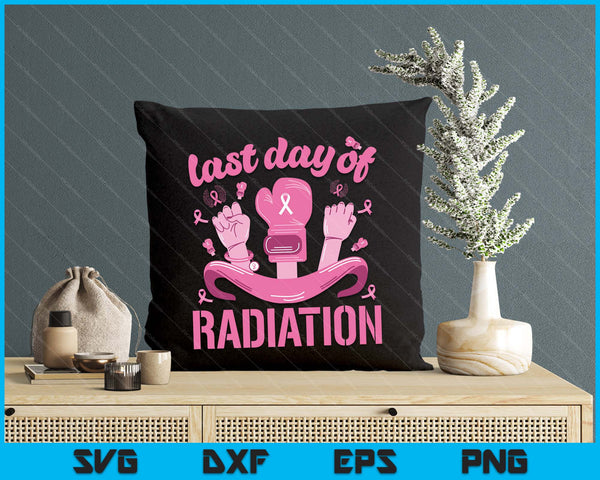 Women Strength Last Day Of Radiation Breast Cancer Survivors SVG PNG Digital Printable Files
